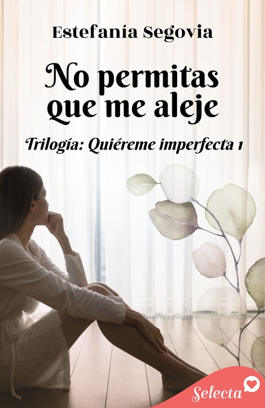No permitas que me aleje (Trilogía Quiéreme imperfecta 1)