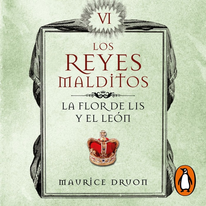 La flor de lis y el león (Los Reyes Malditos 6)
