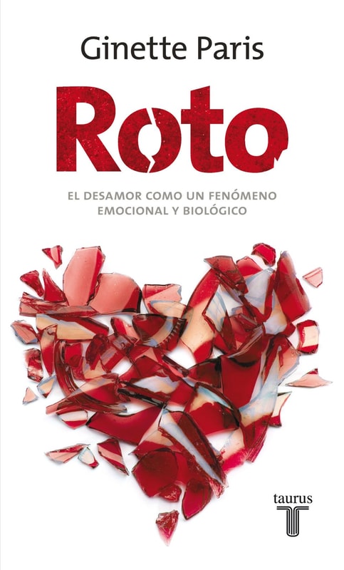 Roto. El desamor como un fenómeno emocional y biológico