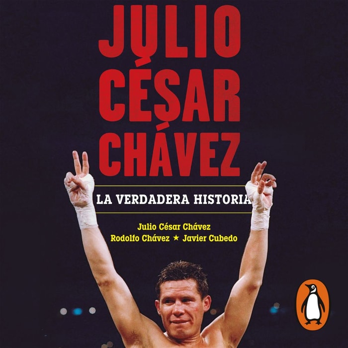 Julio César Chávez: la verdadera historia
