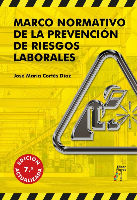 Marco normativo de la Prevención de Riesgos Laborales (7ª ed.)