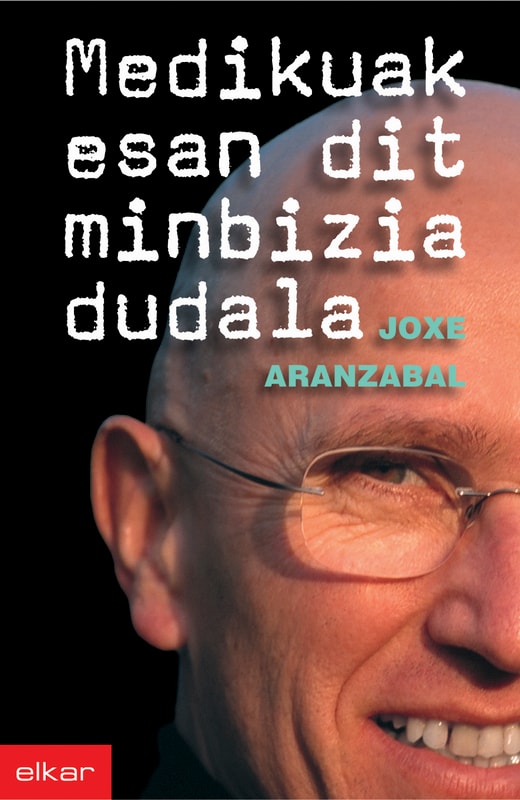 Medikuak esan dit minbizia dudala