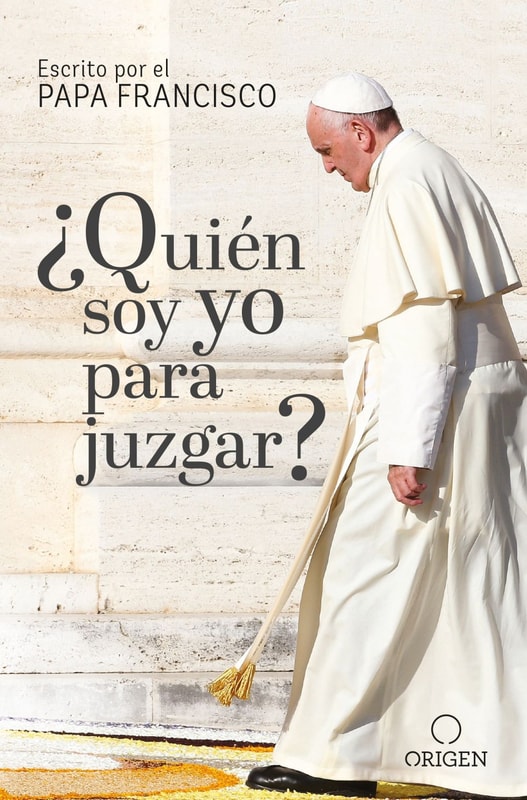 ¿Quién soy yo para juzgar?