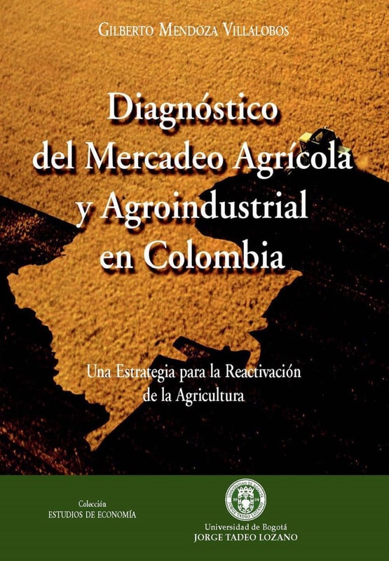 Diagnóstico del mercadeo agrícola y agroindustrial en Colombia
