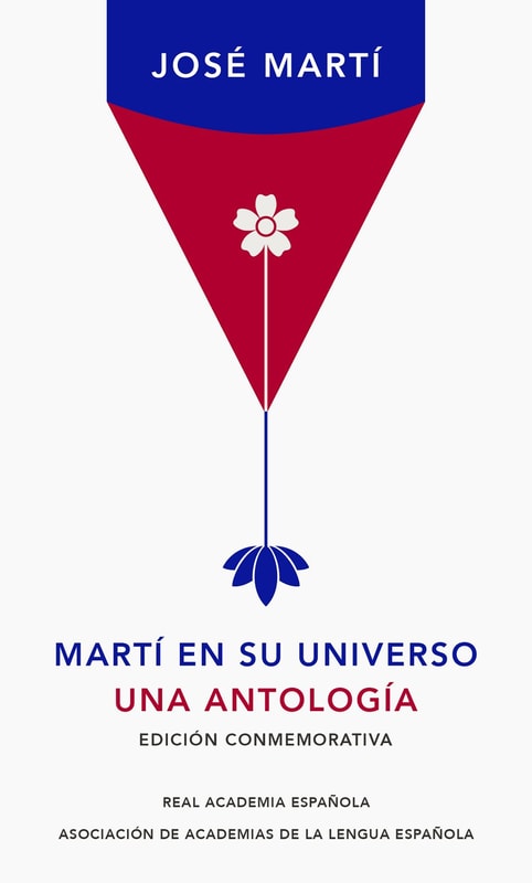 Martí en su universo (Edición conmemorativa de la RAE y la ASALE)