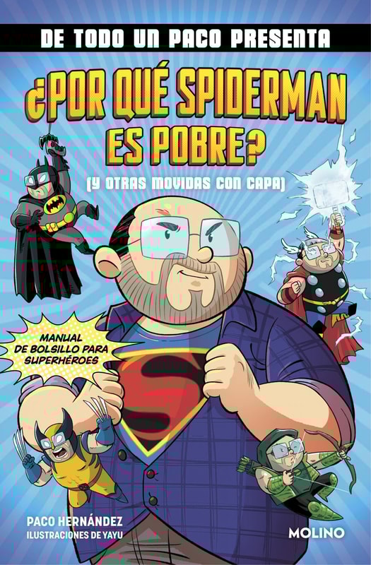 De todo un Paco presenta... ¿Por qué Spiderman es pobre? (y otras movidas con capa)