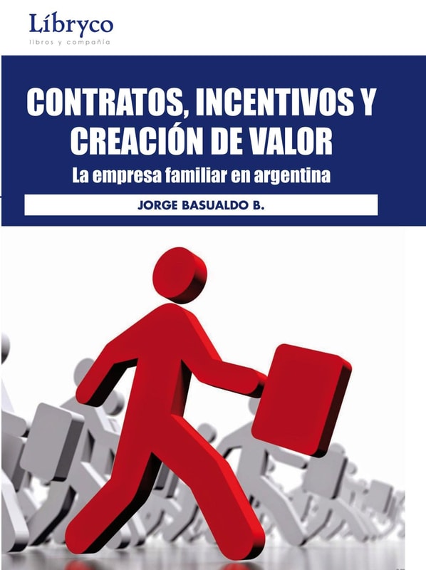 Contratos, Incentivos Y Creación De Valor: La Empresa Familiar En Argentina