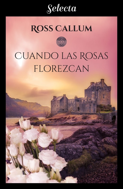 Cuando las rosas florezcan (Bilogía La bruma del tiempo 2)