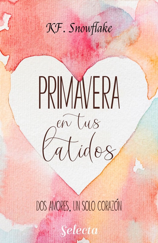 Primavera en tus latidos (Dos amores, un solo corazón 2)