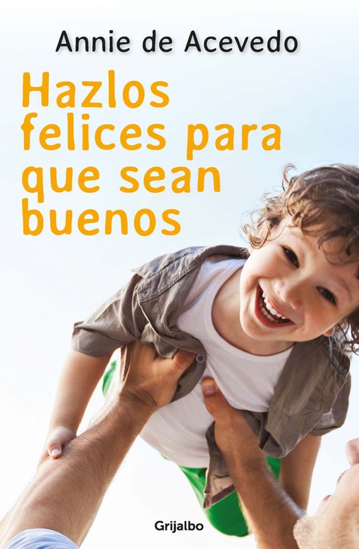 Hazlos felices para que sean buenos