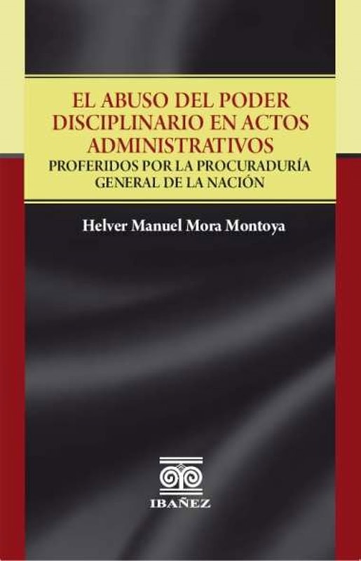 El abuso del poder disciplinario en actos administrativos