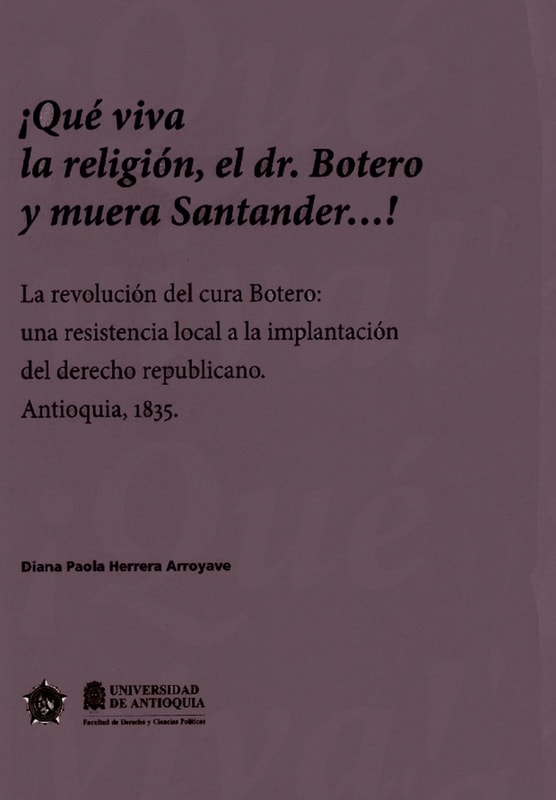 ¡Que viva la religión, el dr, Botero y muera Santander...!