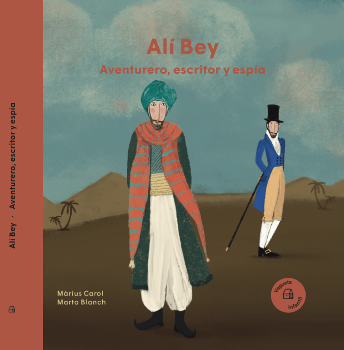 Alí Bey. Aventurero, escritor y espía
