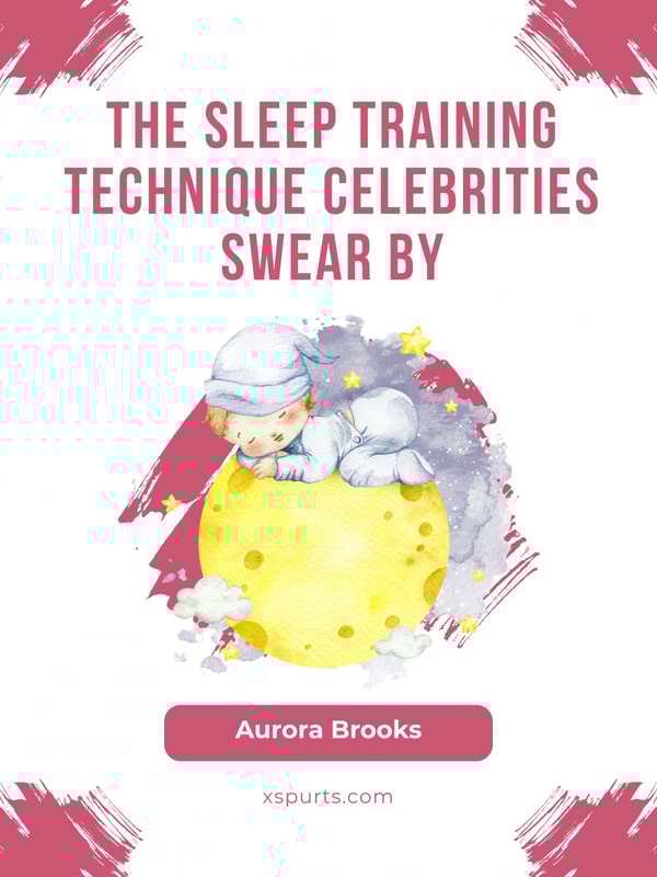 The Sleep Training Technique Celebrities Swear By