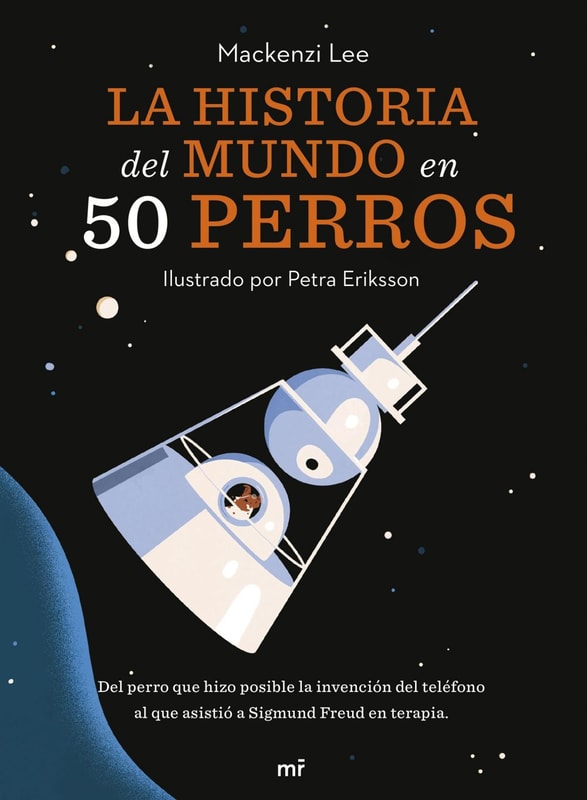 La historia del mundo en 50 perros (Edición española)
