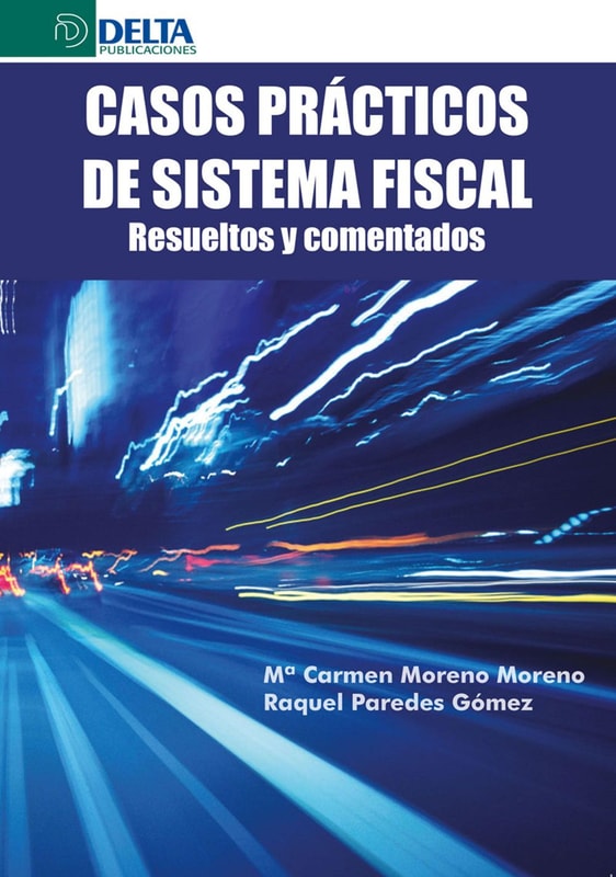 Casos Prácticos De Sistema Fiscal: Resueltos Y Comentados