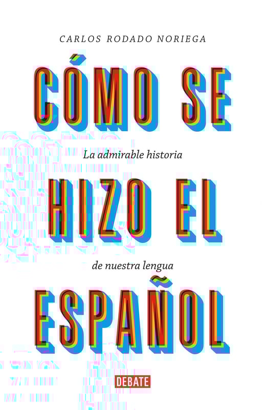 Cómo se hizo el español