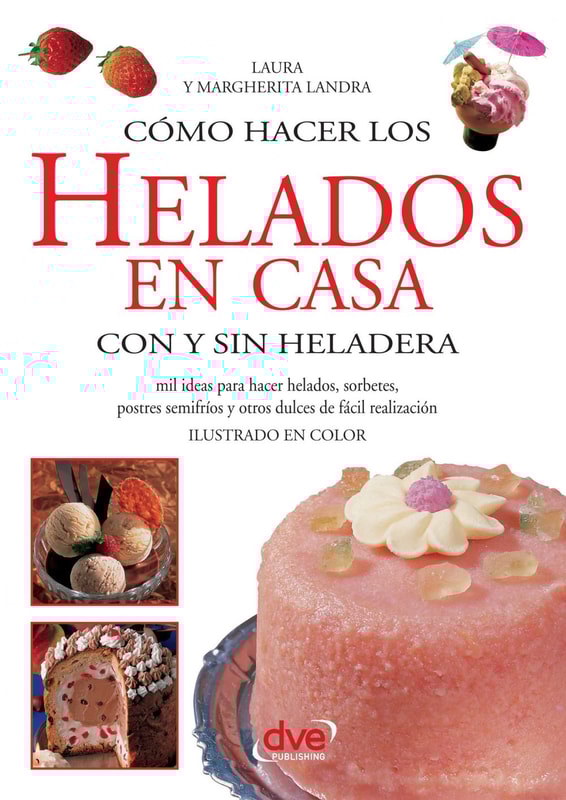 Cómo hacer los helados en casa con y sin heladera