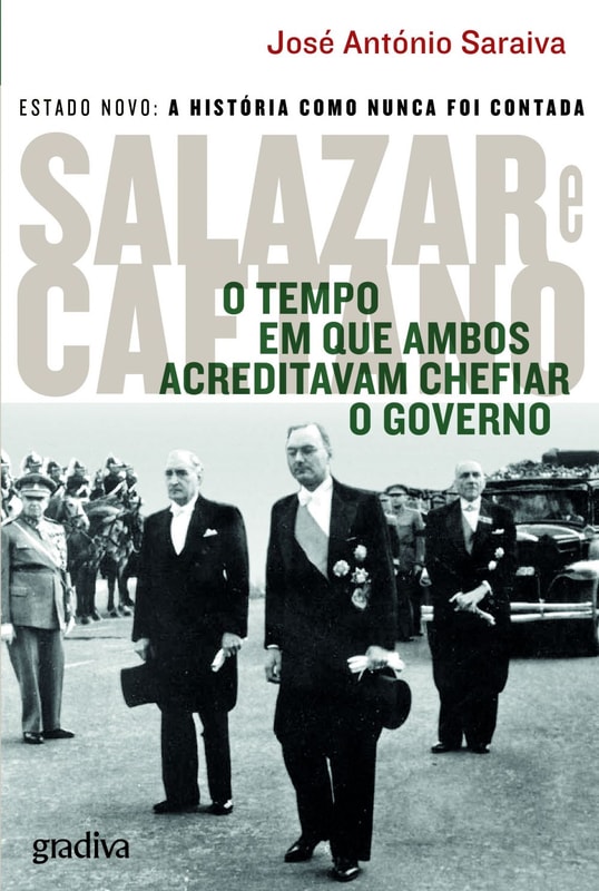Salazar e Caetano - O Tempo em que Ambos Acreditavam Chefiar o Governo