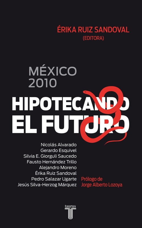 México 2010. Hipotecando el futuro