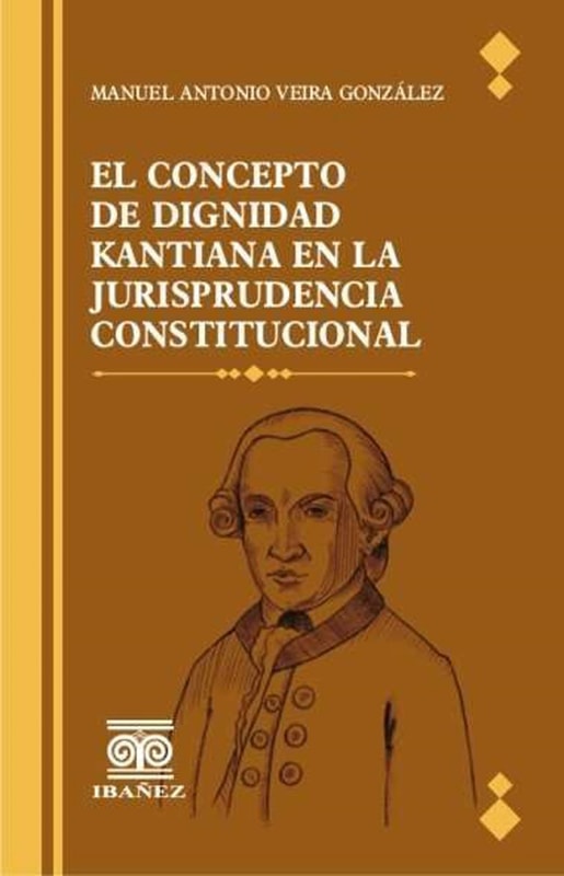 El concepto de dignidad kantiana en la jurisprudencia constitucional