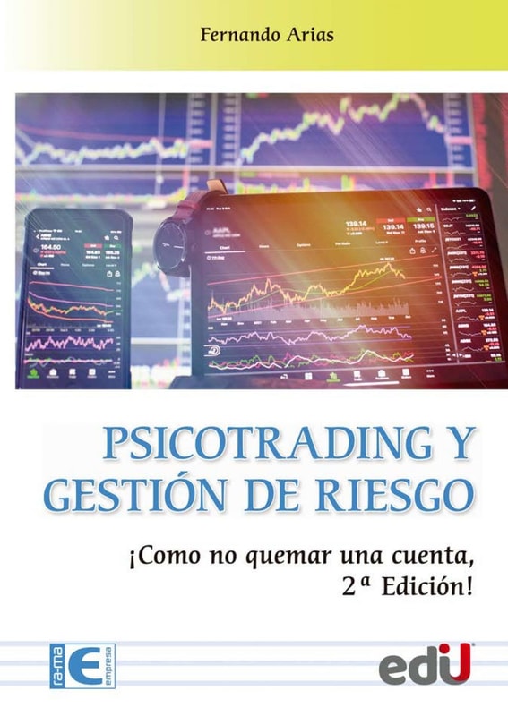 Psicotrading y gestión de riesgo ¡Cómo no quemar una cuenta! 2ª Edición