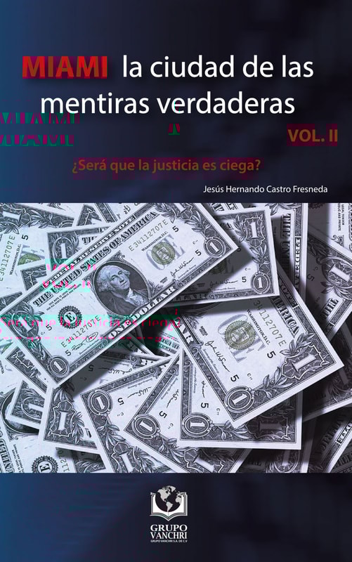 Miami la ciudad de las mentiras verdaderas, Volumen II