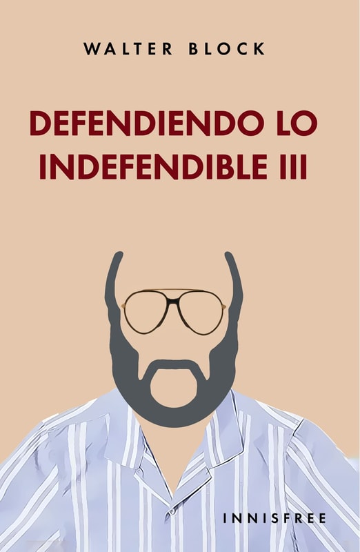 Defendiendo lo indefendible, Volumen III