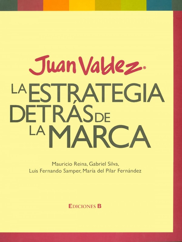 Juan Valdéz. La estrategia detrás de la marca