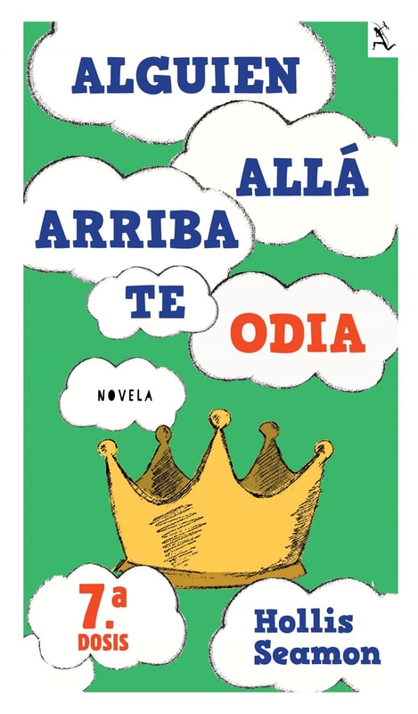 Alguien Alla Arriba Te Odia (7a. dosis)