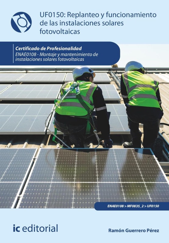 Replanteo y funcionamiento de las instalaciones solares fotovoltaicas. ENAE0108