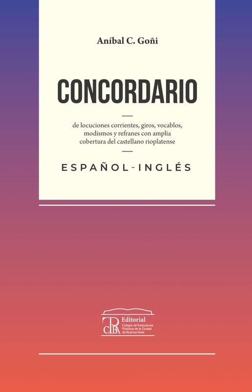 Concordario de locuciones corrientes, giros, vocablos, modismos y refranes