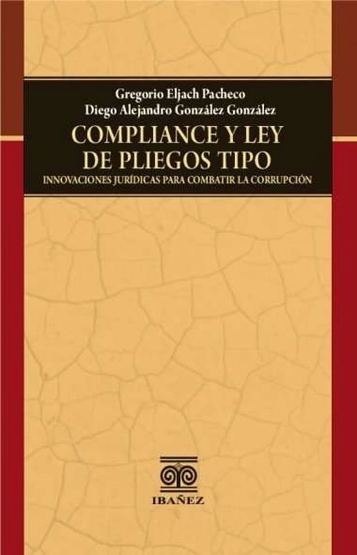 Compliance y ley de pliegos tipo innovaciones jurídicas para combatir la corrupción