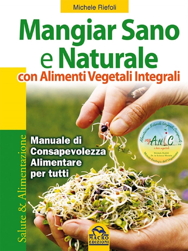 Mangiar sano e naturale con alimenti vegetali integrali