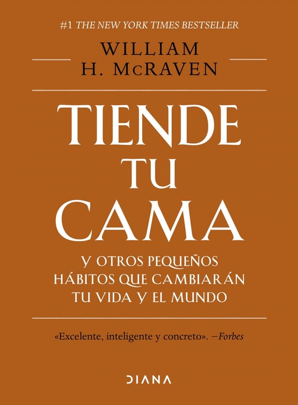 Tiende tu cama y otros pequeños hábitos que cambiarán tu vida y el mundo