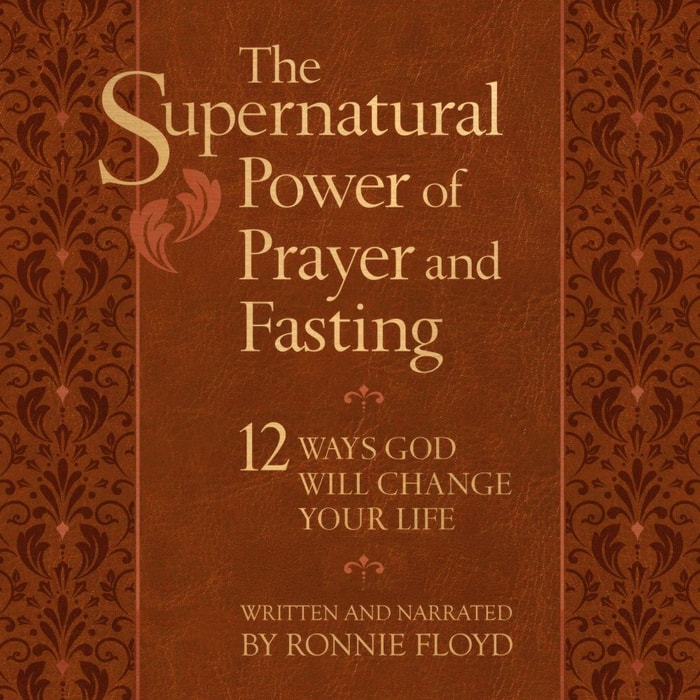 The Supernatural Power of Prayer and Fasting