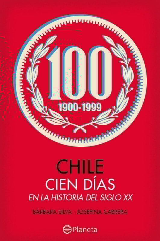 Chile, cien días en la historia del siglo XX