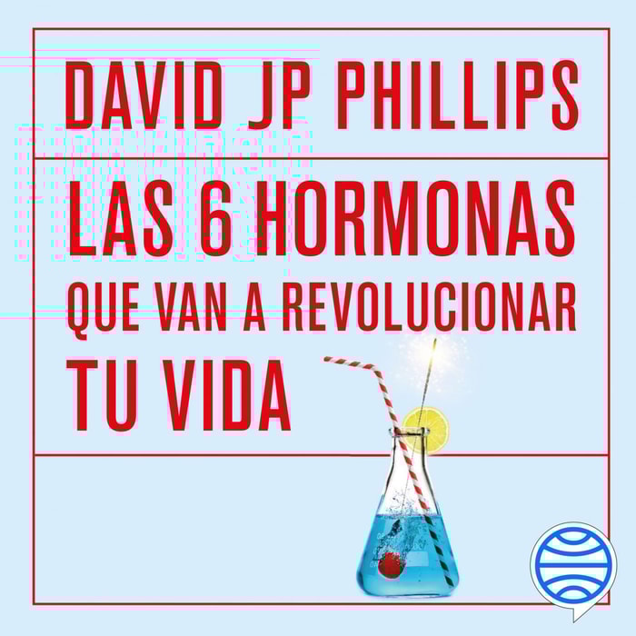 Las seis hormonas que van a revolucionar tu vida