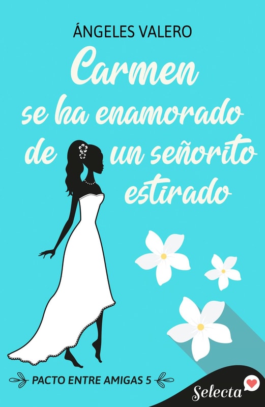 Carmen se ha enamorado de un señorito estirado (Pacto entre amigas 5)
