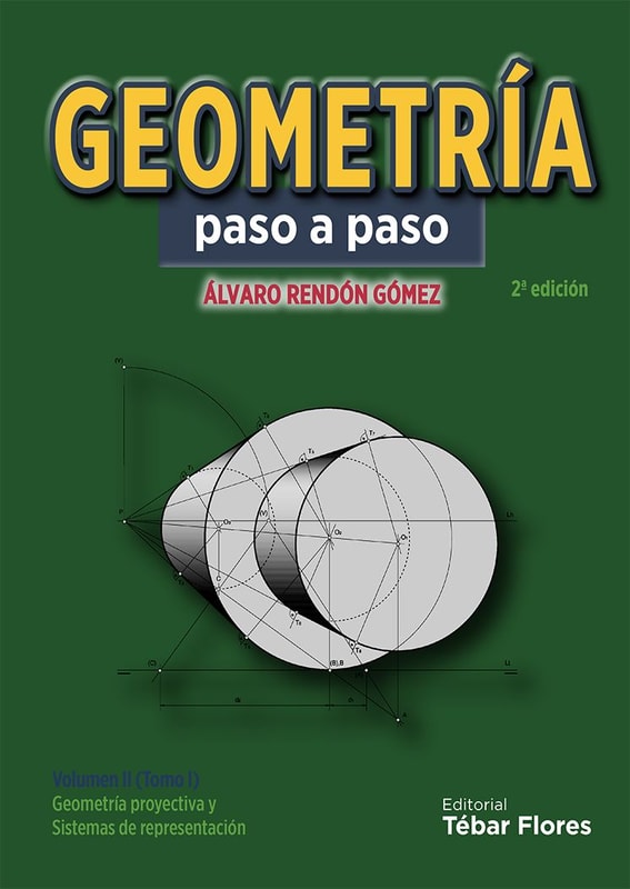 Geometría paso a paso: Volumen II, tomo I. Geometría proyectiva y Sistemas de representación (2ª ed.)