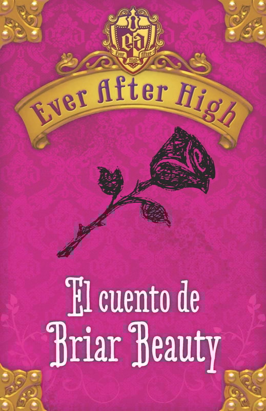 Ever After High. El cuento de Briar Beauty (Serie Ever After High)
