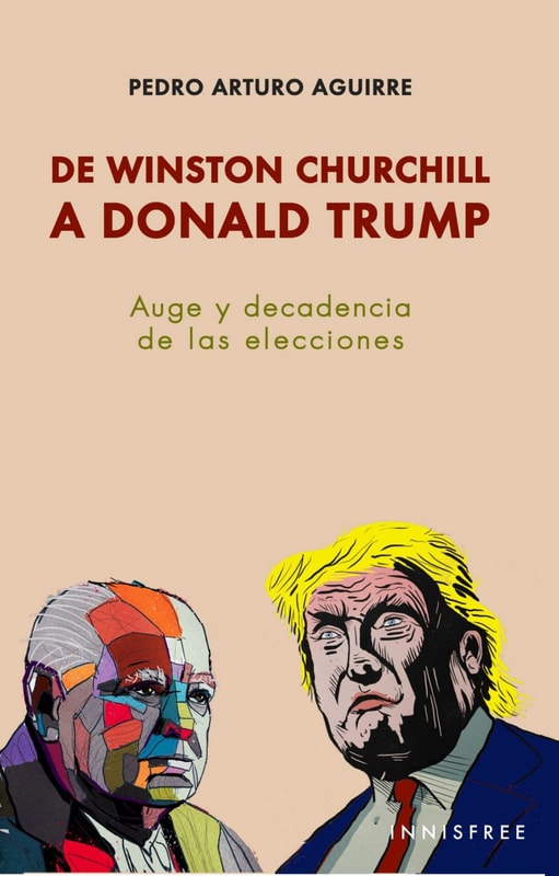 De Winston Churchill A Donal Trump: Auge Y Decadencia De Las Elecciones