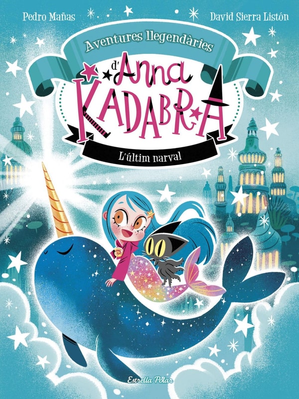 Anna Kadabra. Aventures llegendàries 3. L´últim narval
