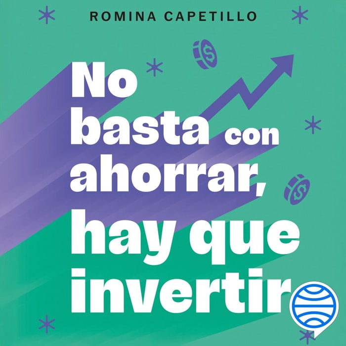 No basta con ahorrar, hay que invertir