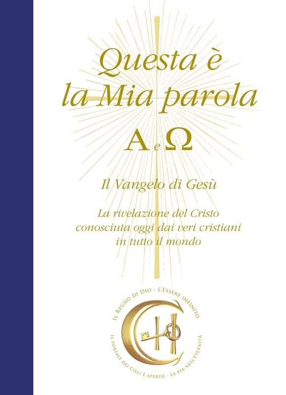 Questa è la Mia parola. Alfa e Omega. Il Vangelo di Gesù