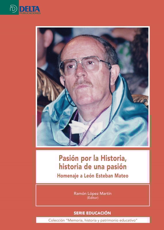 Pasión por la historia, historia de una pasión: homenaje a león esteban mateo