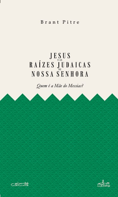 Jesus e as Raizes Judaicas de Nossa Senhora