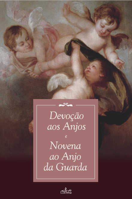 Devoção aos Anjos e Novena ao Anjo da Guarda