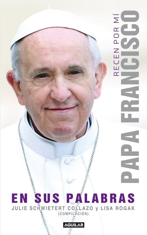 Recen por mí: Papa Francisco en sus palabras