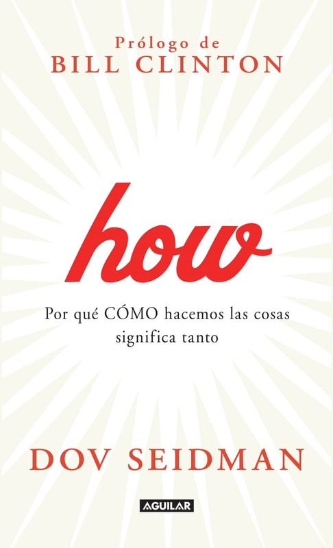 How. Por qué CÓMO hacemos las cosas significa tanto